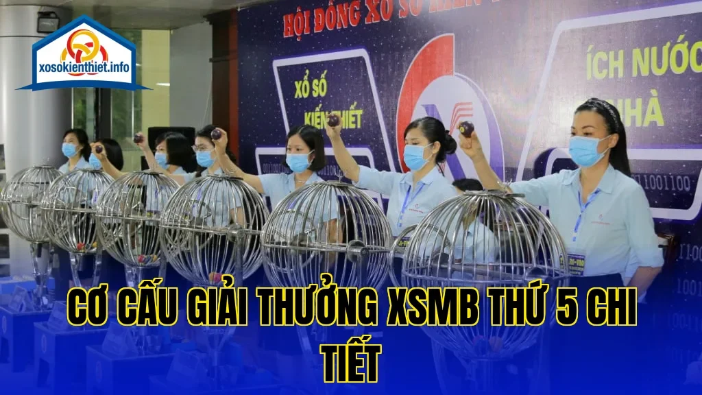 Cơ cấu giải thưởng XSMB thứ 5 chi tiết