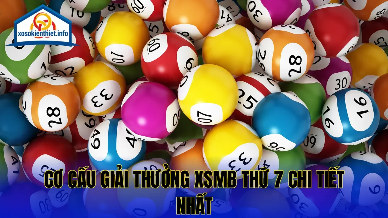 Cơ cấu giải thưởng XSMB thứ 7 chi tiết nhất