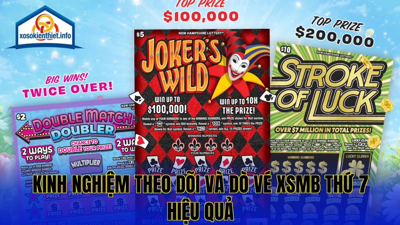 Kinh nghiệm theo dõi và dò vé XSMB thứ 7 hiệu quả