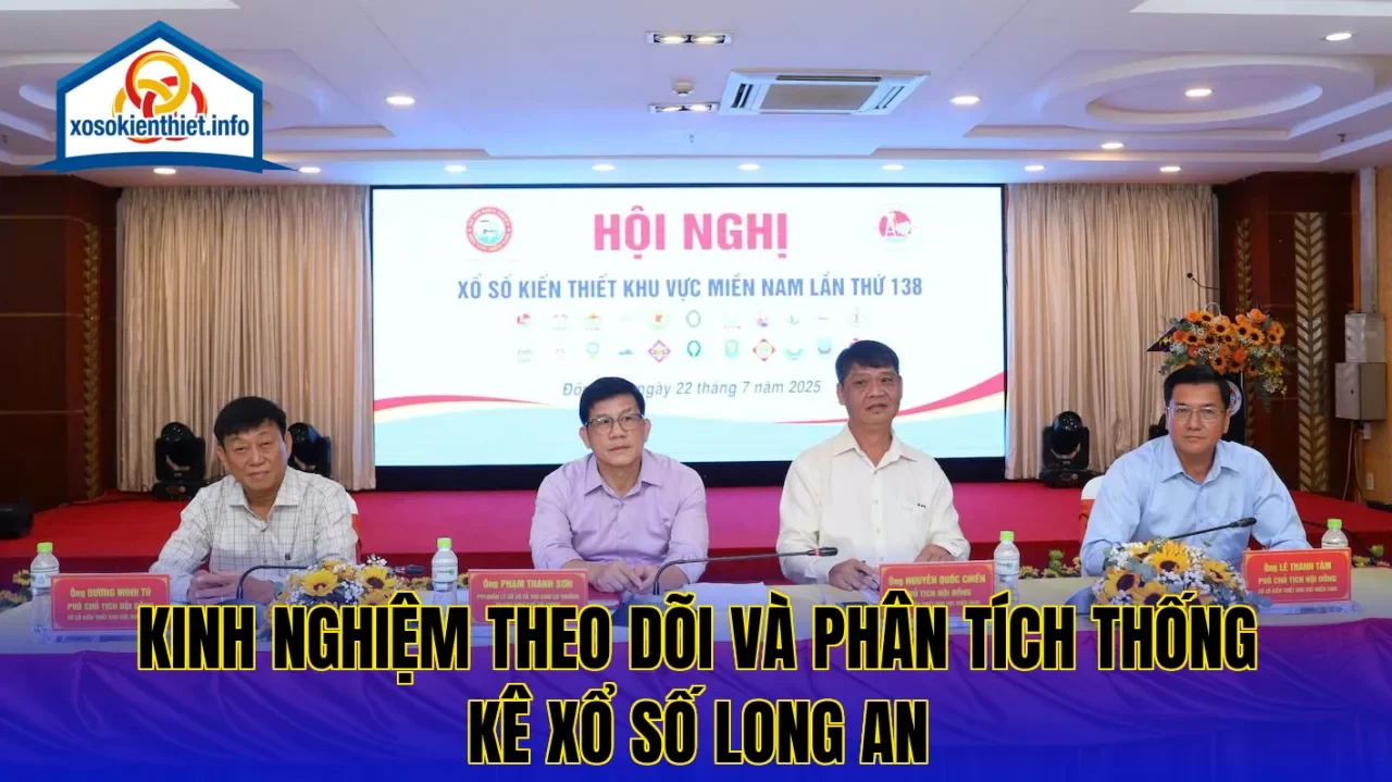Kinh nghiệm theo dõi và phân tích thống kê xổ số Long An