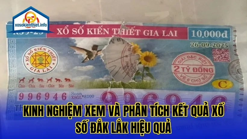 Kinh nghiệm xem và phân tích kết quả xổ số Đắk Lắk hiệu quả