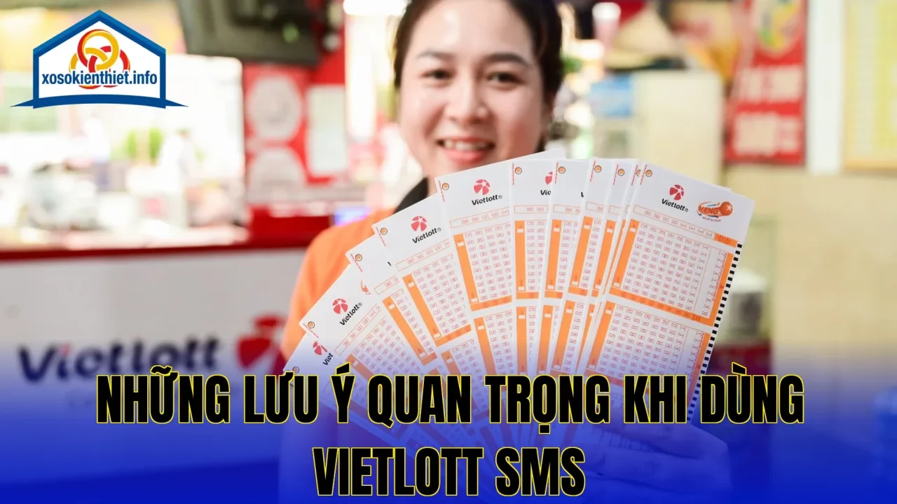 Những lưu ý quan trọng khi dùng Vietlott SMS