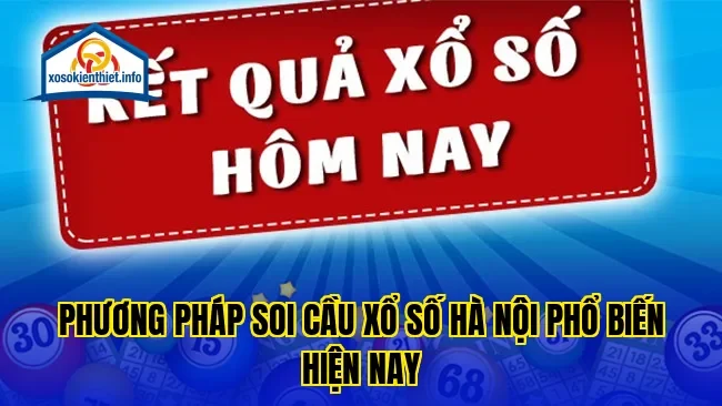 Phương pháp soi cầu xổ số Hà Nội phổ biến hiện nay