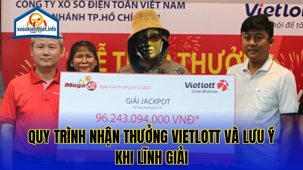 Quy trình nhận thưởng Vietlott và lưu ý khi lĩnh giải