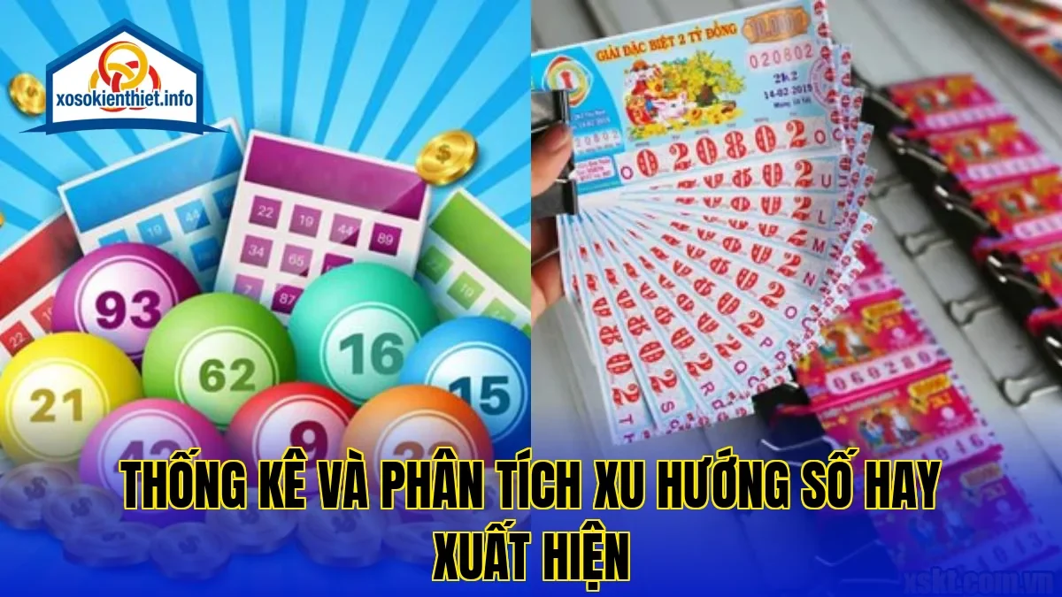 Thống kê và phân tích xu hướng số hay xuất hiện