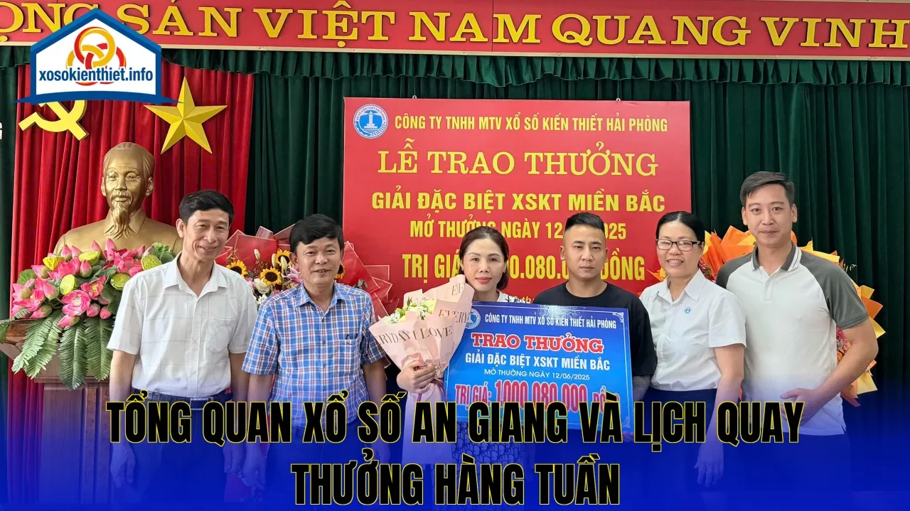 Tổng quan xổ số An Giang và lịch quay thưởng hàng tuần