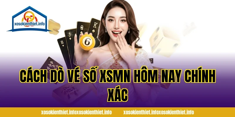 Cách Dò Vé Số XSMN Hôm Nay Chính Xác