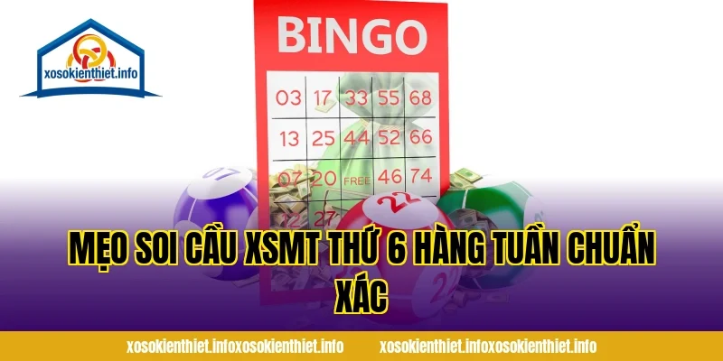 Mẹo soi cầu XSMT Thứ 6 Hàng Tuần chuẩn xác