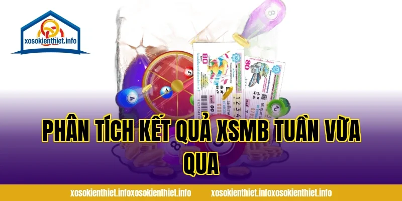 Phân tích kết quả XSMB tuần vừa qua