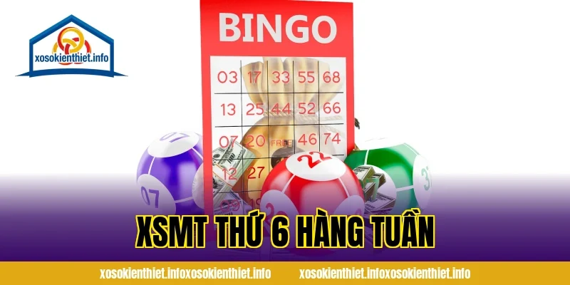 XSMT Thứ 6 Hàng Tuần