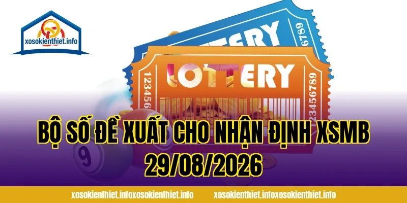 Bộ Số Đề Xuất Cho Nhận Định XSMB 29/08/2026