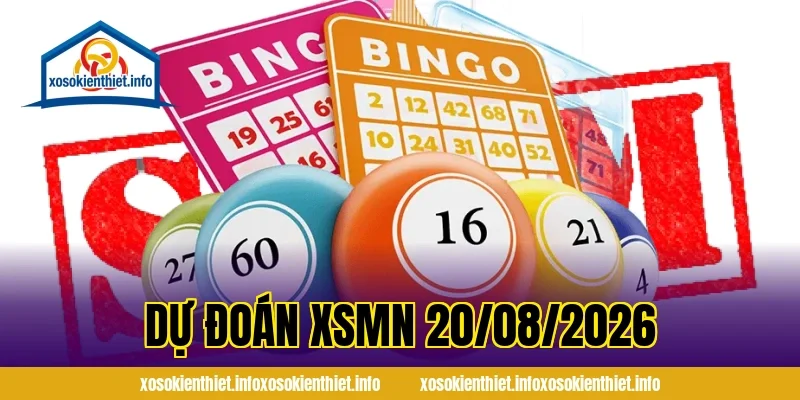 Dự Đoán XSMN 20/08/2026