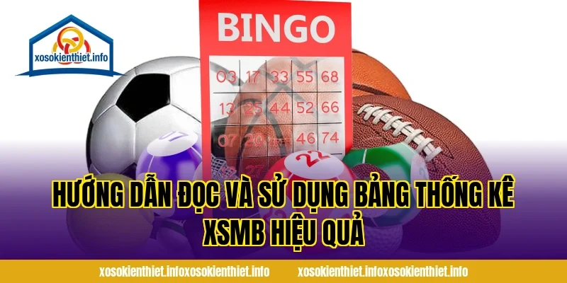 Hướng Dẫn Đọc Và Sử Dụng Bảng Thống Kê XSMB Hiệu Quả