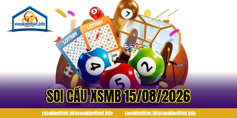 Soi Cầu XSMB 15/08/2026