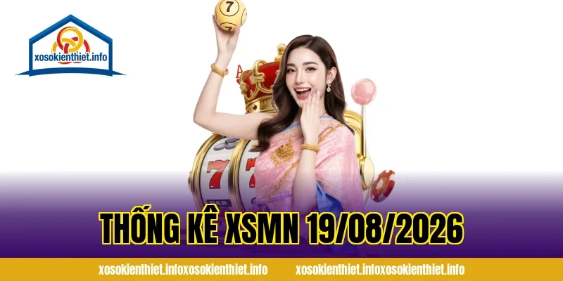 Thống Kê XSMN 19/08/2026
